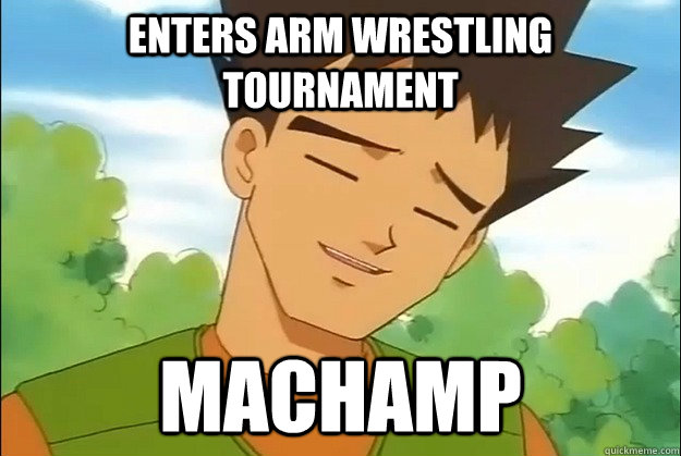 Enters Arm Wrestling Tournament Machamp - Enters Arm Wrestling Tournament Machamp  Bad Luck Brock