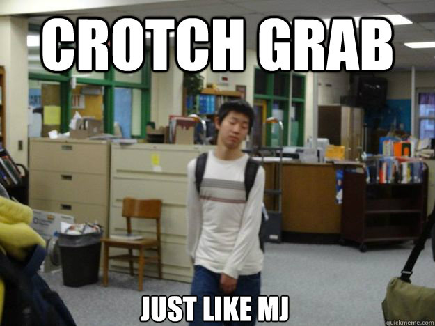 Crotch grab just like MJ - Crotch grab just like MJ  fab frosh