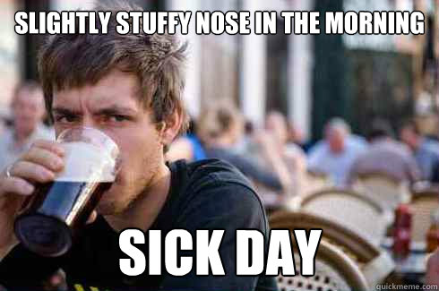 Slightly Stuffy Nose in the Morning Sick Day  Lazy College Senior