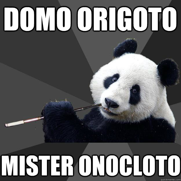 DOMO ORIGOTO MISTER ONOCLOTO - DOMO ORIGOTO MISTER ONOCLOTO  Propapanda