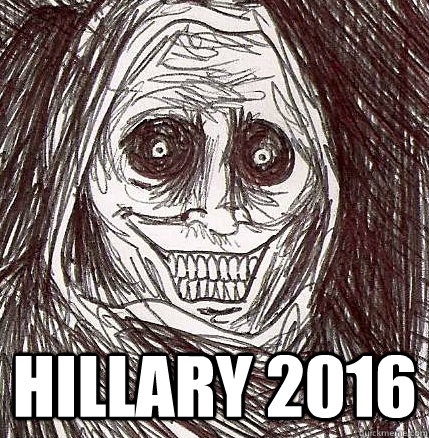  Hillary 2016  Horrifying Houseguest