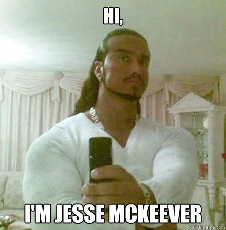 Hi, I'm Jesse McKeever  Guido Jesus