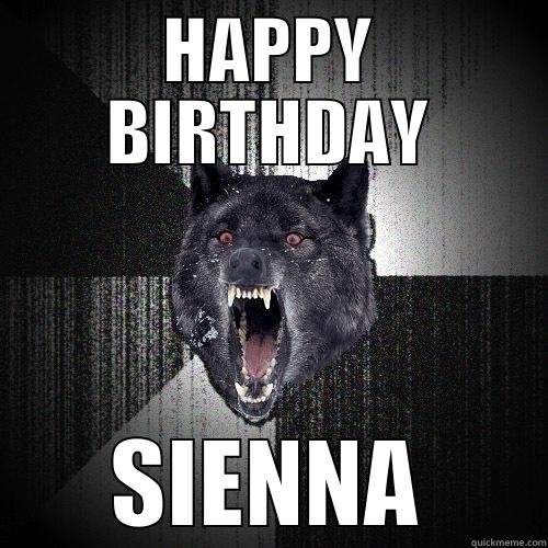 BIRTHDAY WOLF - HAPPY BIRTHDAY SIENNA Insanity Wolf