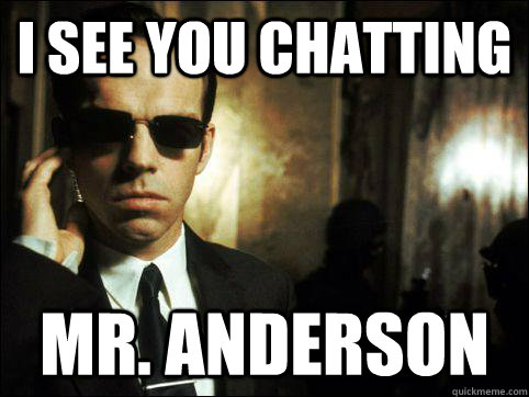 I see you chatting Mr. Anderson - I see you chatting Mr. Anderson  FBI Wants to Watch You Skype