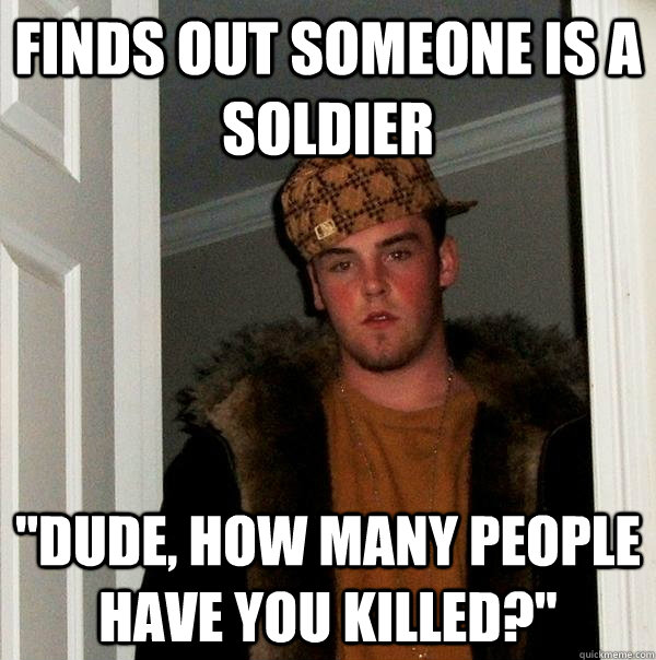 Finds out someone is a soldier 