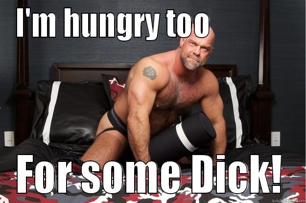 I'M HUNGRY TOO              FOR SOME DICK! Gorilla Man