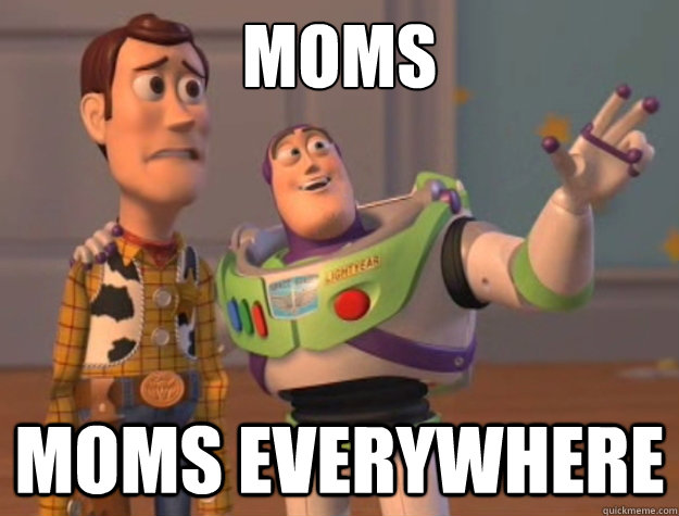 moms moms everywhere  Buzz Lightyear