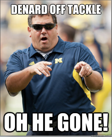 Denard off tackle Oh he gone!  Epic Brady Hoke