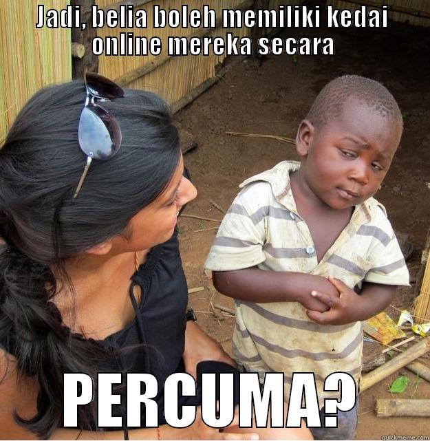 JADI, BELIA BOLEH MEMILIKI KEDAI ONLINE MEREKA SECARA PERCUMA? Skeptical Third World Kid