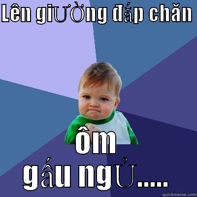 haha buồn cười qá - LÊN GIƯỜNG ĐẮP CHĂN  ÔM GẤU NGỦ..... Success Kid