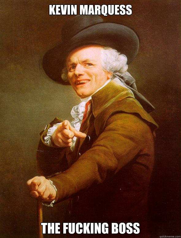 kevin marquess the fucking boss  Joseph Ducreux