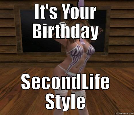 SecondLife Style - IT'S YOUR BIRTHDAY SECONDLIFE STYLE Misc