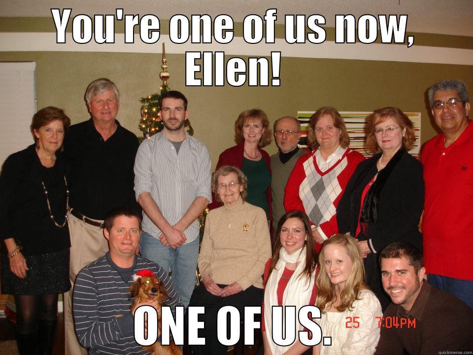 YOU'RE ONE OF US NOW, ELLEN! ONE OF US. Misc