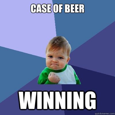 Case of beer Winning  Success Kid