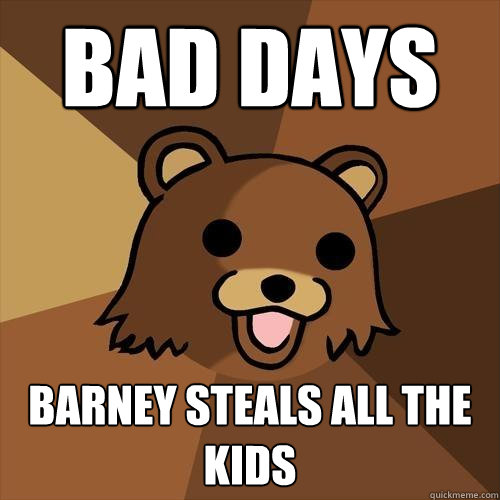 bAD DAYS BARNEY STEALS ALL THE KIDS - bAD DAYS BARNEY STEALS ALL THE KIDS  Pedobear