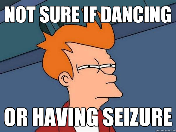 Not sure if dancing or having seizure - Not sure if dancing or having seizure  Futurama Fry