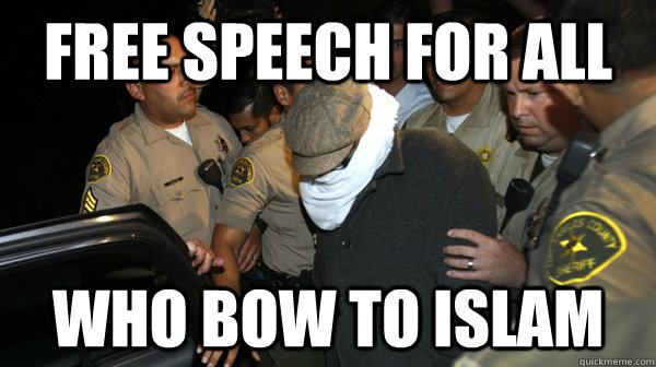 free speech for all who bow to islam  Defend the Constitution