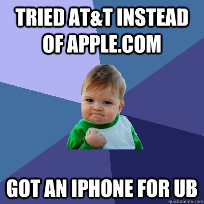 Tried AT&T instead of Apple.com Got an iPhone for UB  Success Kid