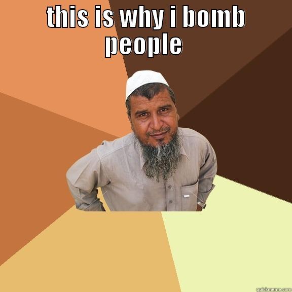  THIS IS WHY I BOMB PEOPLE  Ordinary Muslim Man