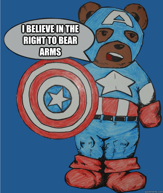 i believe in the right to bear arms Captain Abearica quickmeme