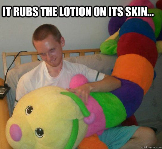  It rubs the lotion on its skin...  