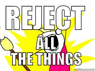 REJECT ALL THE THINGS All The Things