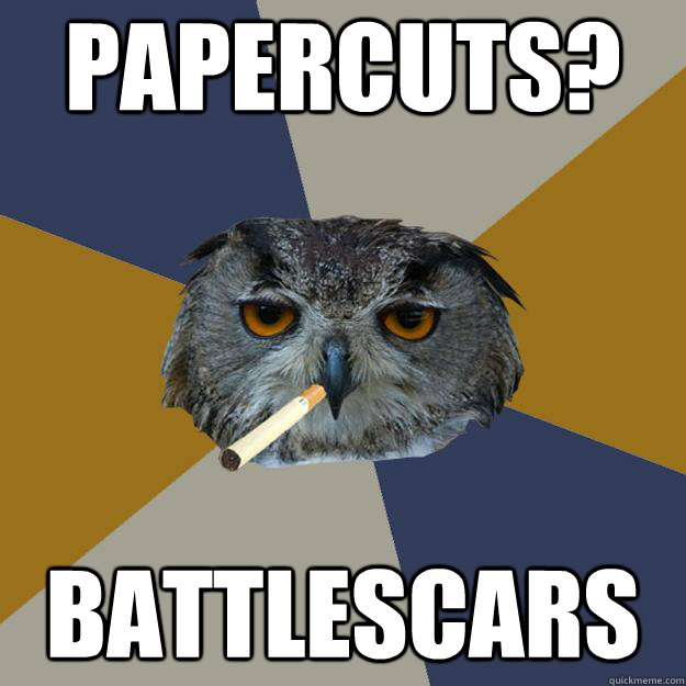 Papercuts? Battlescars - Papercuts? Battlescars  Art Student Owl