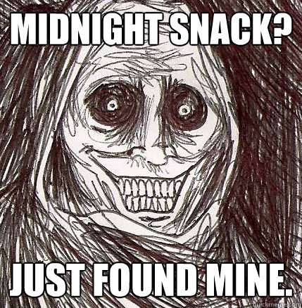 Midnight snack? Just found mine. - Midnight snack? Just found mine.  Horrifying Houseguest