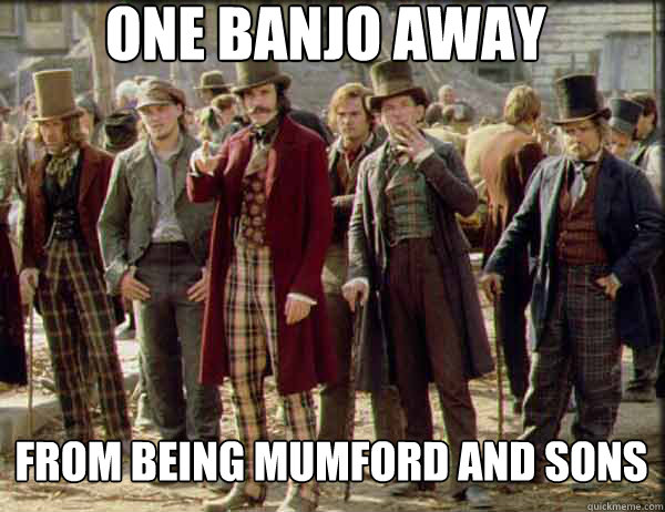 one banjo away  from being mumford and sons - one banjo away  from being mumford and sons  Misc