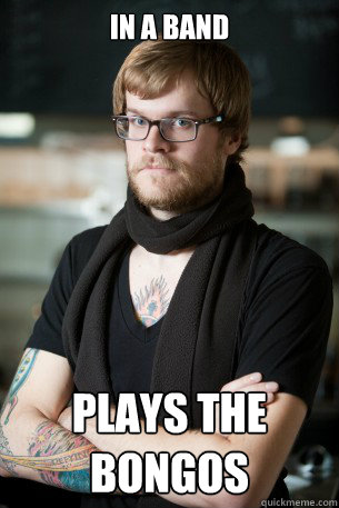 In a band plays the bongos  Hipster Barista