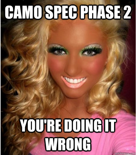 Camo Spec Phase 2 you're doing it wrong  50 Layers of Makeup