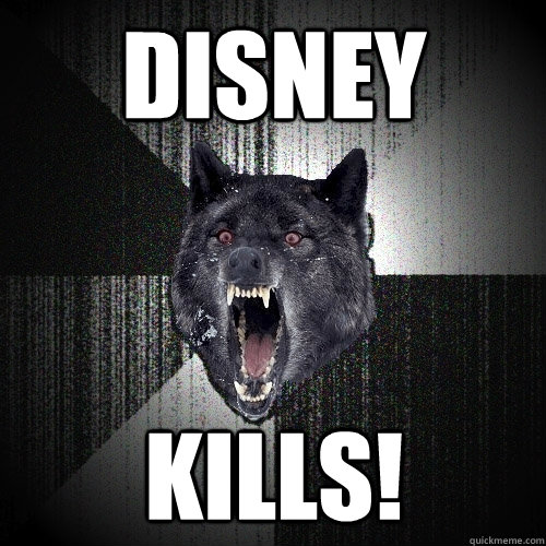 Disney Kills!  Insanity Wolf