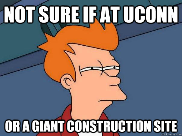 Not sure if at Uconn Or a giant construction site - Not sure if at Uconn Or a giant construction site  Futurama Fry