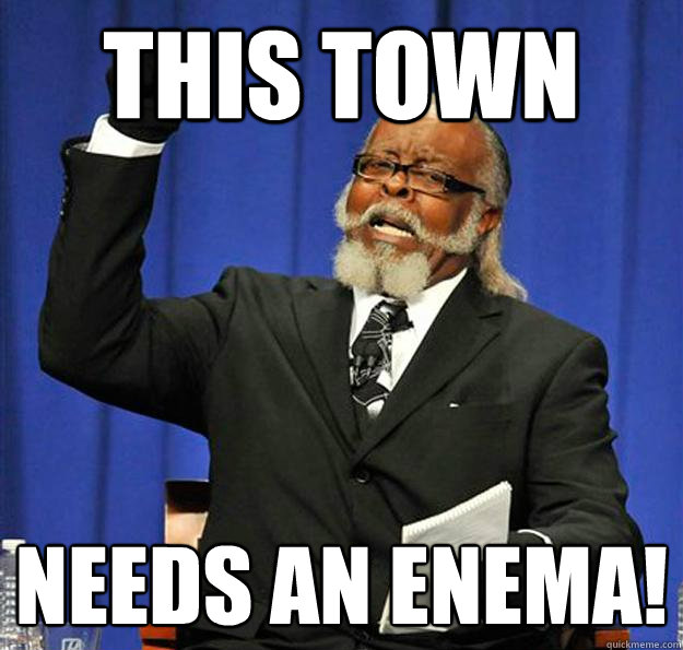 This Town Needs an enema! - This Town Needs an enema!  Jimmy McMillan