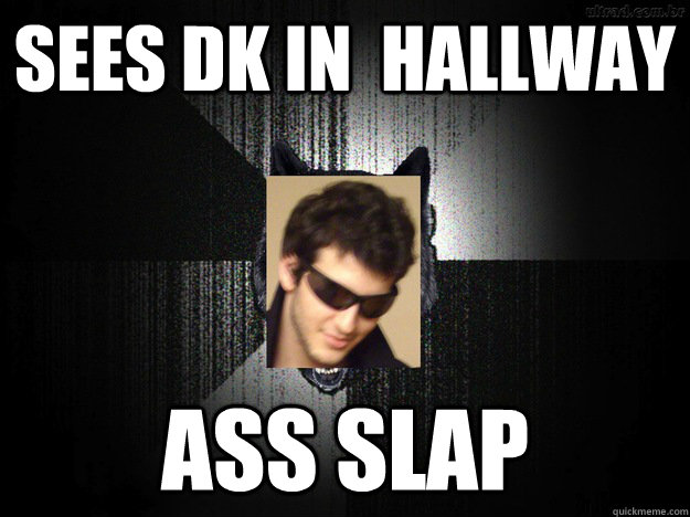 SEes DK in  hallway ass slap  