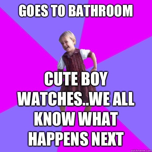 Goes to bathroom Cute boy watches..we all know what happens next - Goes to bathroom Cute boy watches..we all know what happens next  Socially awesome kindergartener