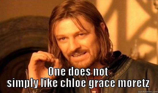  ONE DOES NOT SIMPLY LIKE CHLOE GRACE MORETZ Boromir