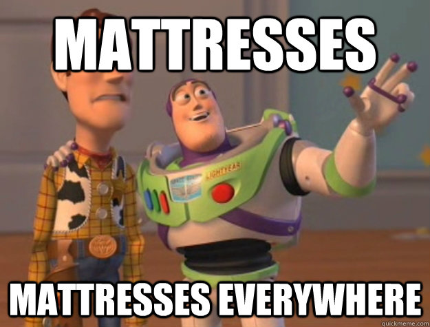 mattresses mattresses everywhere  Buzz Lightyear