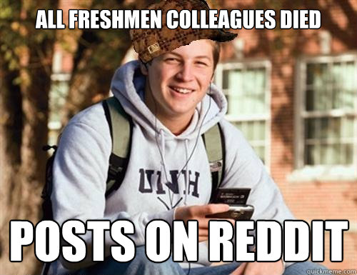 All freshmen colleagues died posts on reddit  College Freshman