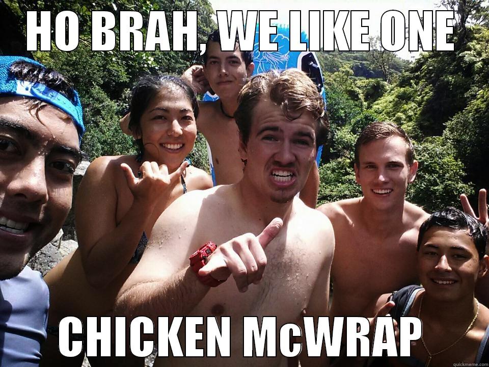 HO BRAH, WE LIKE ONE CHICKEN MCWRAP Misc