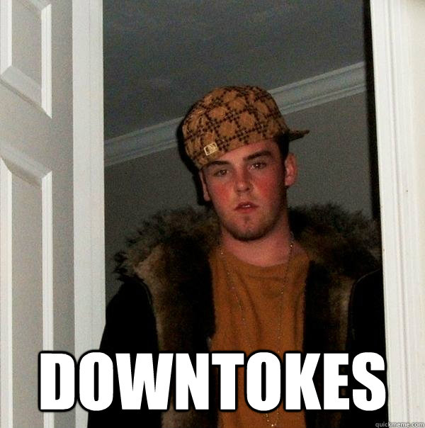  Downtokes -  Downtokes  Scumbag Steve