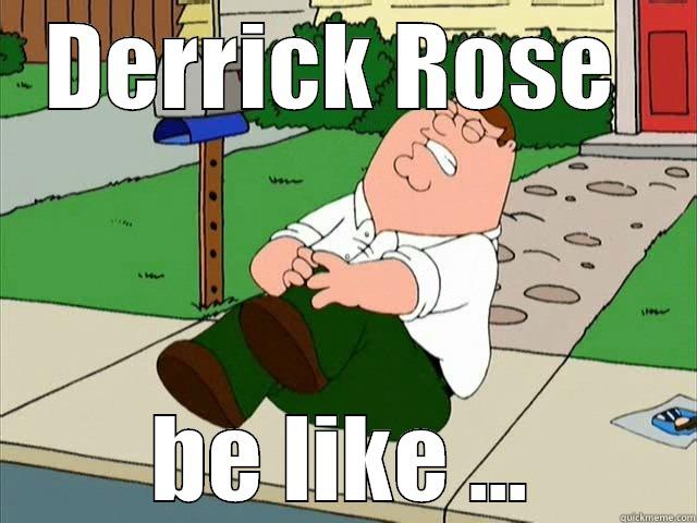 DERRICK ROSE  BE LIKE ... Misc