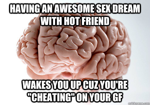 Having an awesome sex dream with hot friend wakes you up cuz you're 