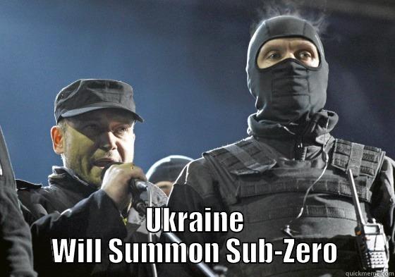 Finish Him -  UKRAINE WILL SUMMON SUB-ZERO Misc