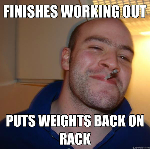 Finishes working out Puts weights back on rack - Finishes working out Puts weights back on rack  Misc