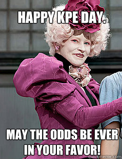 Happy KPE Day. May the odds be ever in your favor! - Happy KPE Day. May the odds be ever in your favor!  effie trinket