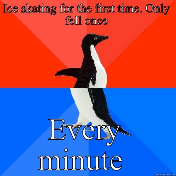 ICE SKATING FOR THE FIRST TIME. ONLY FELL ONCE EVERY MINUTE  Socially Awesome Awkward Penguin