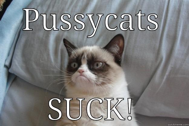 football loss - PUSSYCATS SUCK! Grumpy Cat