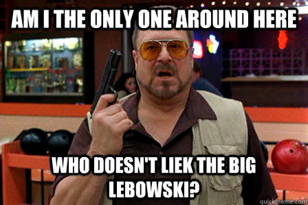 the big lebowski walter meme