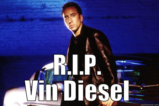 We will miss you (?) -  R.I.P. VIN DIESEL Misc